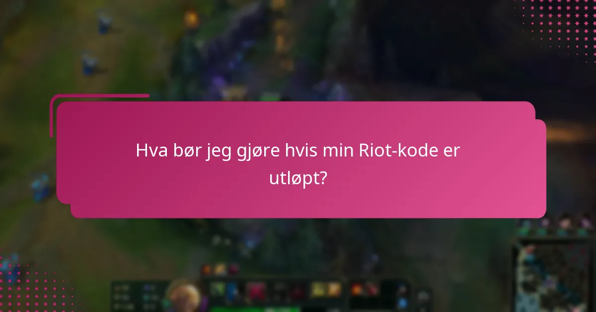 Hvordan fungerer utløp av Riot-koder?