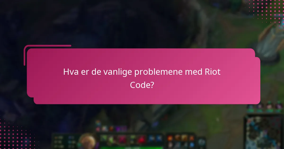 Hvor kan jeg finne støtte for feilsøking av Riot Code?