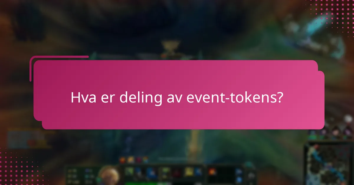 Hvilke retningslinjer bør følges for deling av event-tokens?