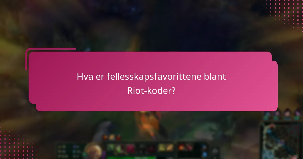 Hvilke bemerkelsesverdige Riot-koder har blitt utgitt?