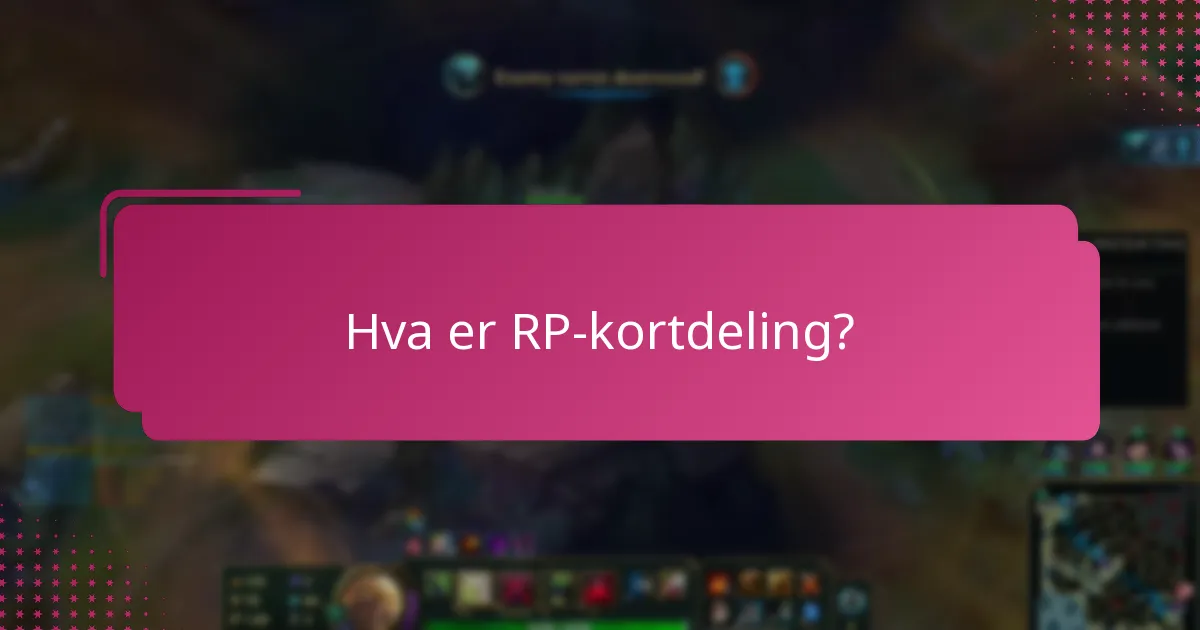 Hva er brukeropplevelsene med RP-kortdeling?