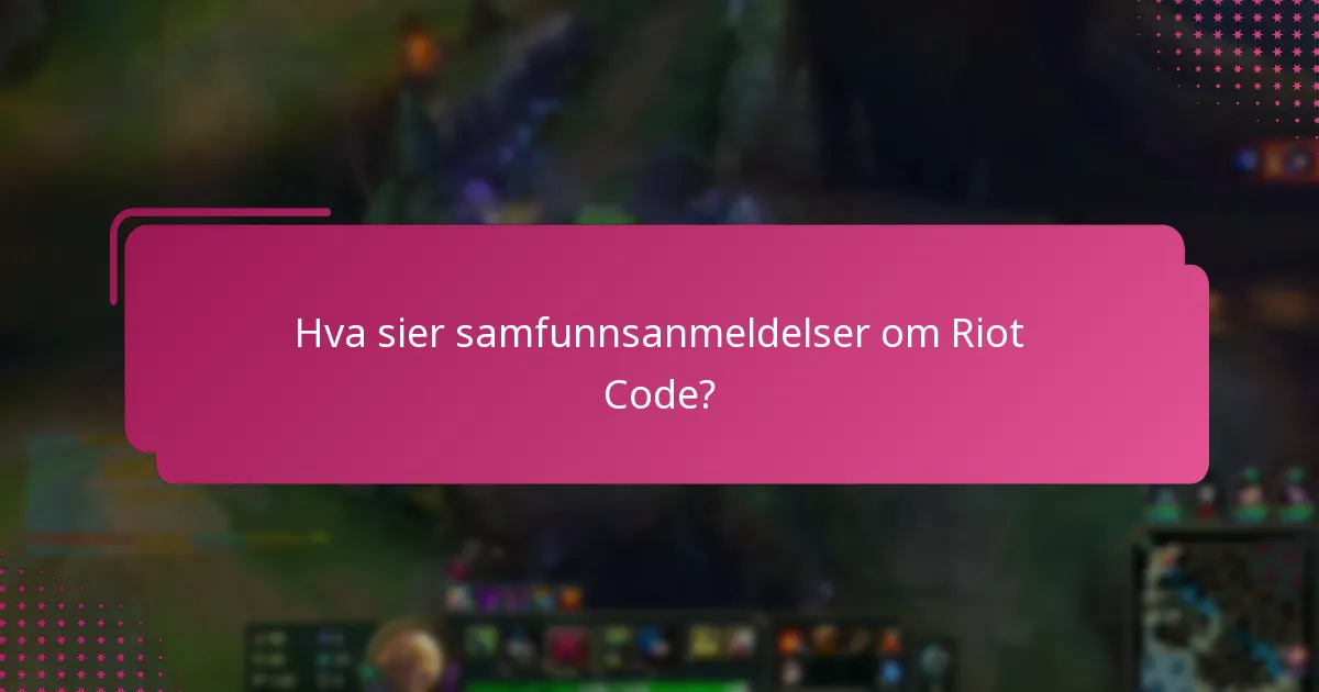 Hvilke forslag har brukerne kommet med for å forbedre Riot Code?