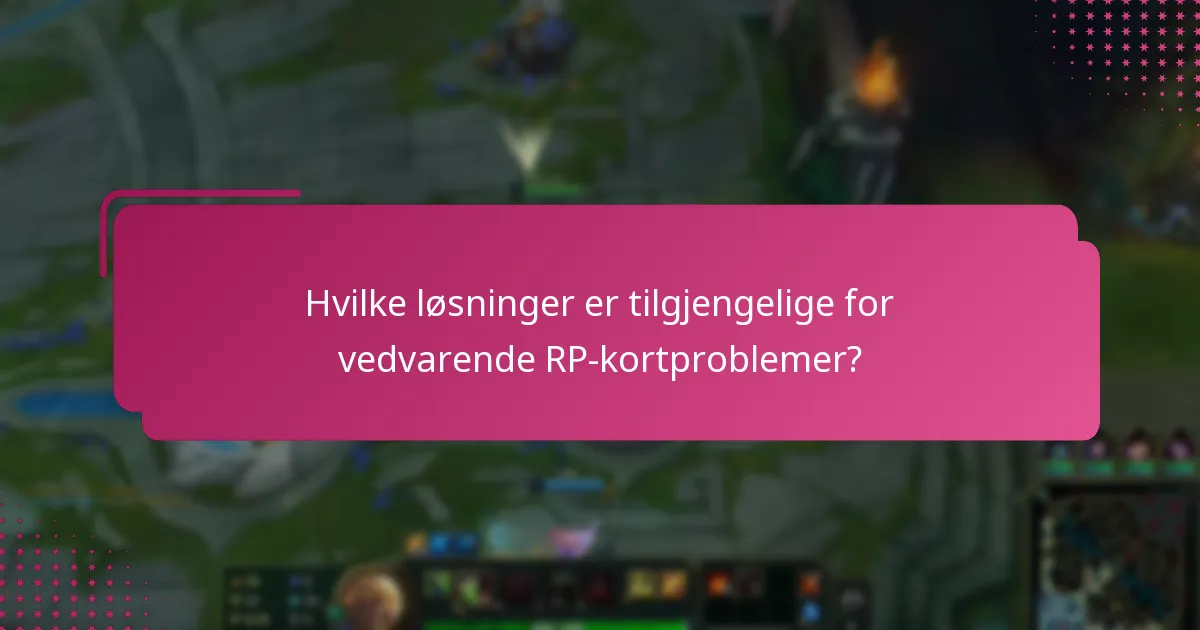 Hvor kan jeg finne støttekontakter for RP-kortproblemer?