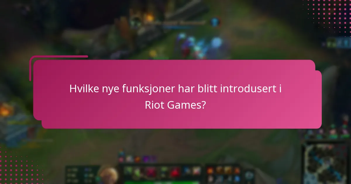 Hvordan påvirker Riot Code-oppdateringer spilleropplevelsen?