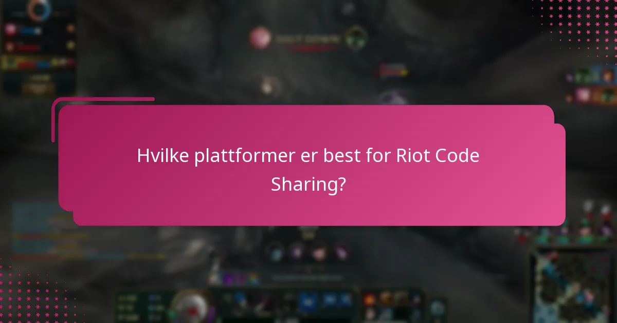 Hvilke plattformer er best for Riot Code Sharing?