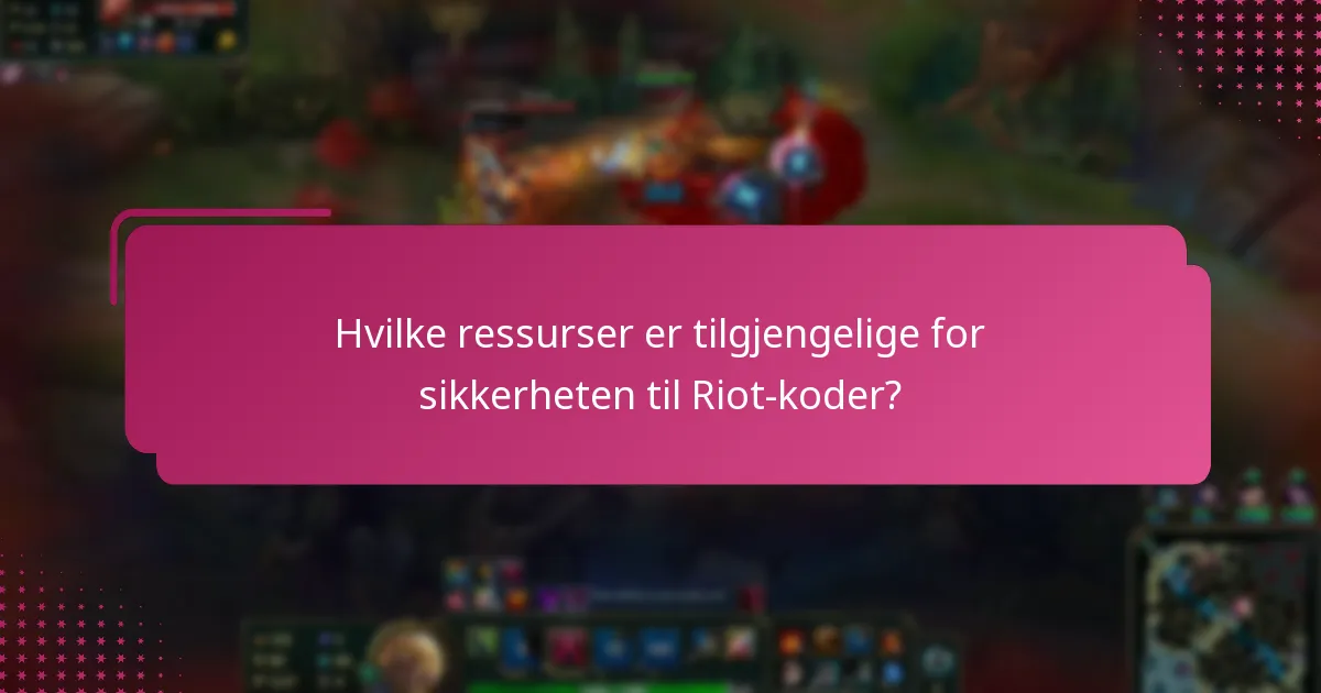 Hvilke verktøy kan forbedre sikkerheten til Riot-koder?