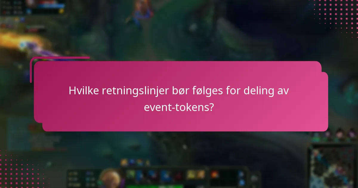 Hva er beste praksis for implementering av deling av event-tokens?