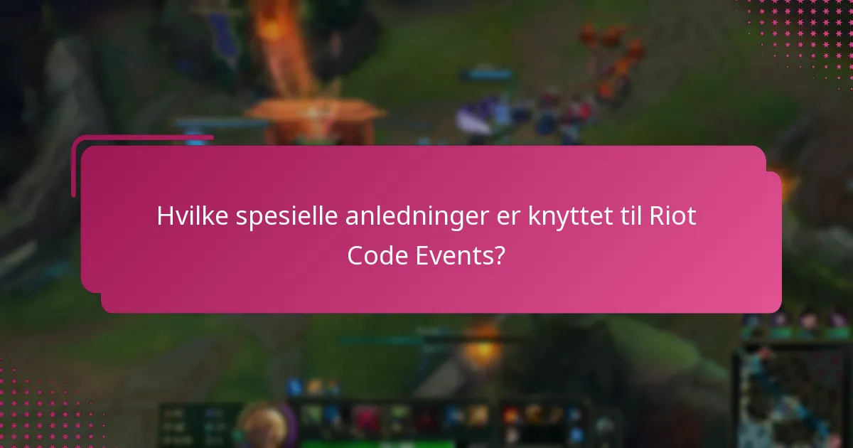 Hvilke fellesskapsarrangementer er knyttet til Riot Code Events?