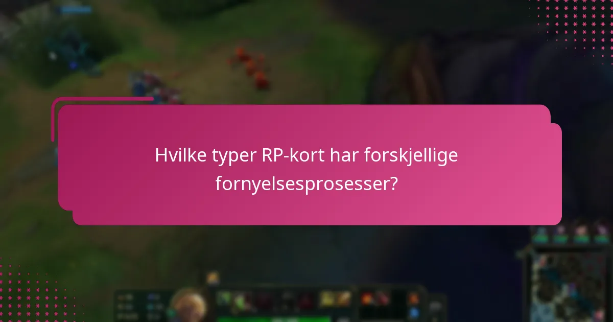 Hva er risikoene ved å ikke fornye et RP-kort i tide?