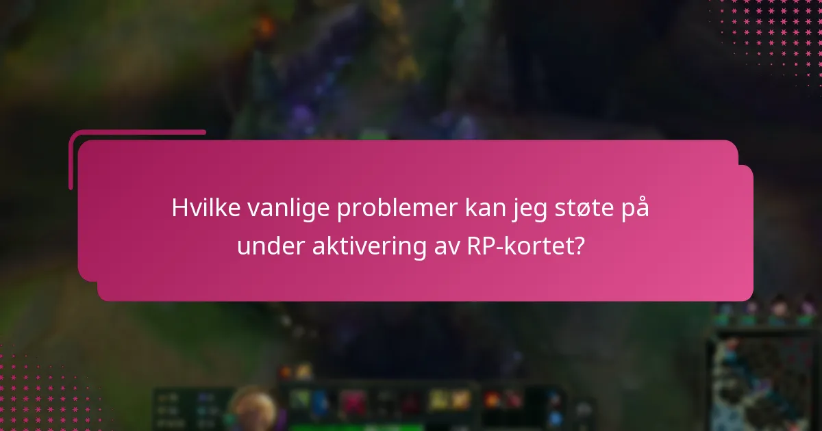 Hvordan kan jeg feilsøke problemer med aktivering av RP-kortet?