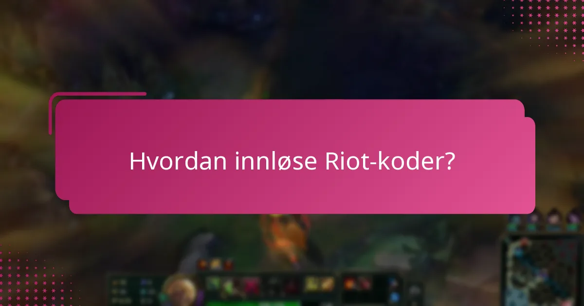 Hvordan innløse Riot-koder?
